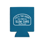 Life's Too Short Can cooler